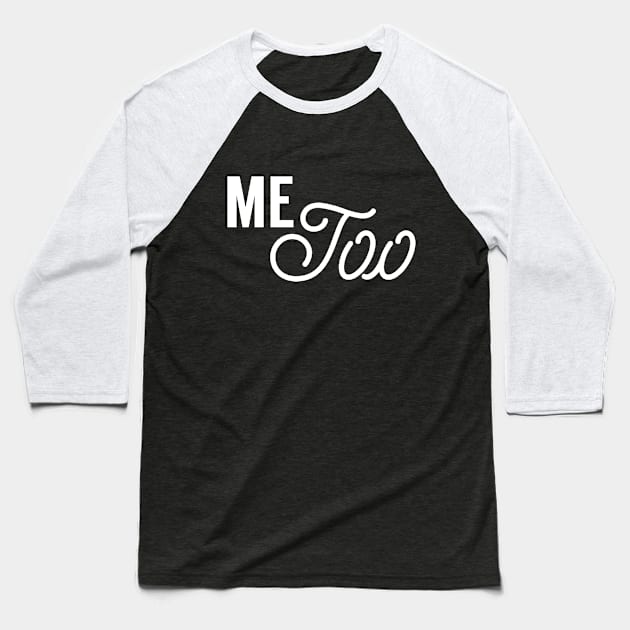 Me Too Caligraphy Text Baseball T-Shirt by Rebus28